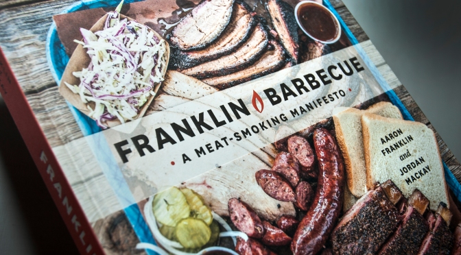 FRANKLIN BARBECUE – A MEAT-SMOKING MANIFESTO